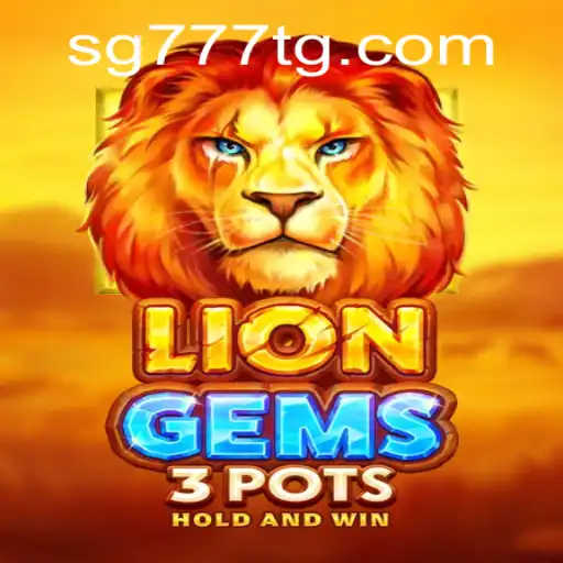 Unveiling the Exciting World of LionGems3pots: A Game Powered by SG777.COM
