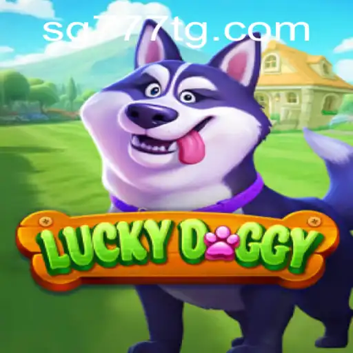 Unveiling LuckyDoggy: A Guide to Playing and Winning on SG777.COM