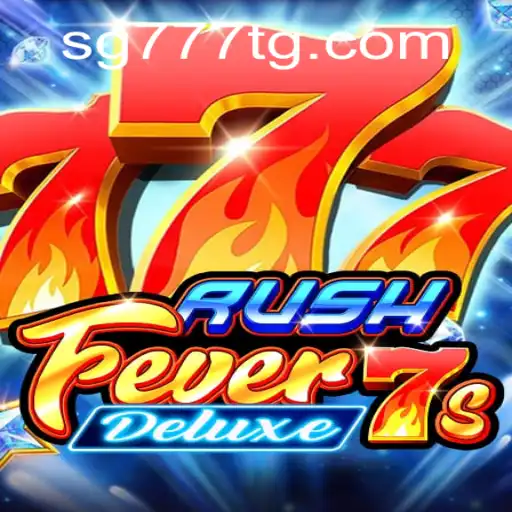 RushFever7sDeluxe: A Journey Through SG777.COM's Thrilling New Release